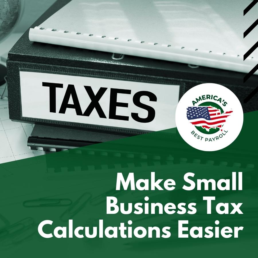 Make Small Business Tax Calculations Easier
