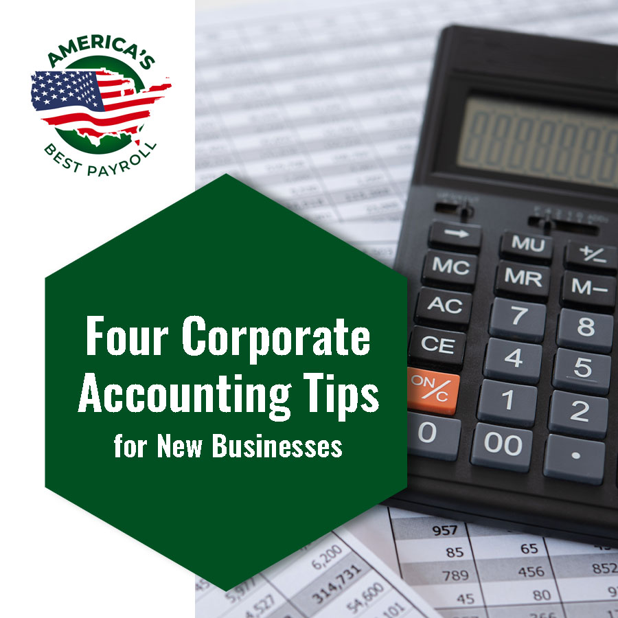 Four Corporate Accounting Tips for New Businesses