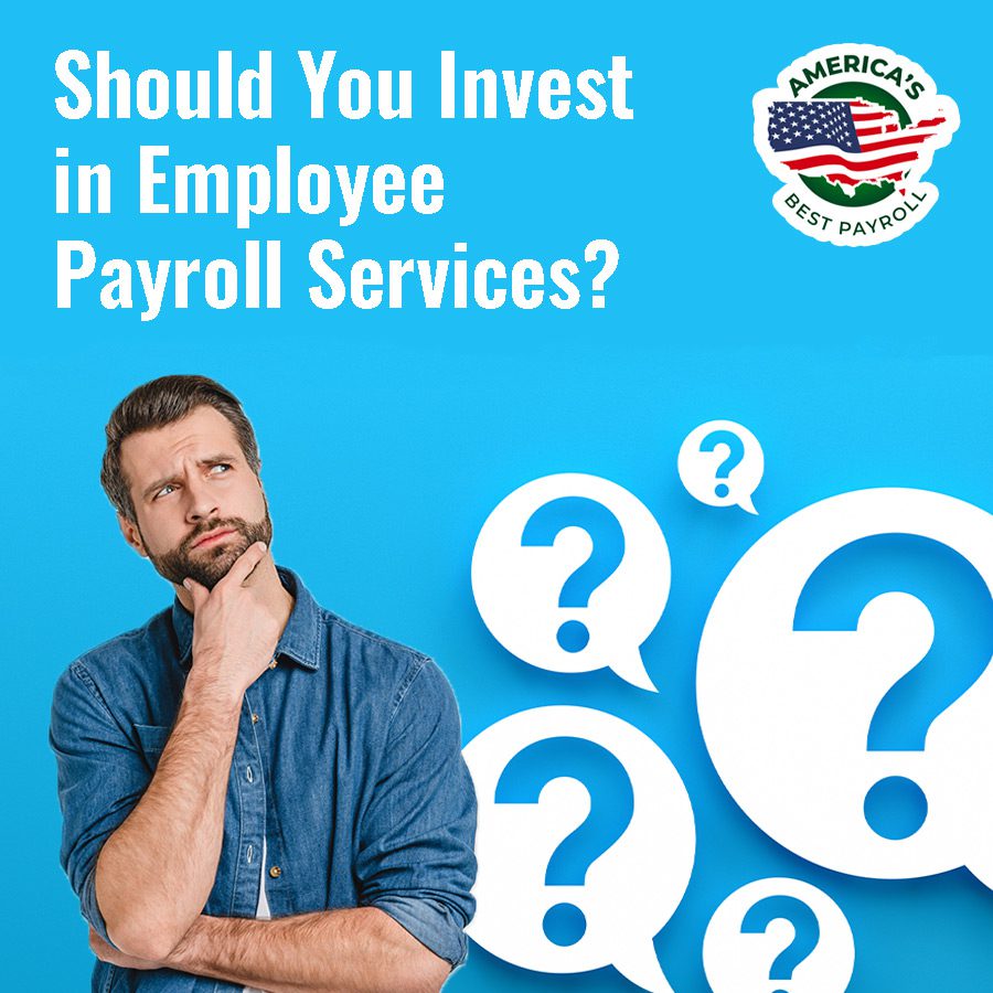 Should You Invest in Employee Payroll Services?