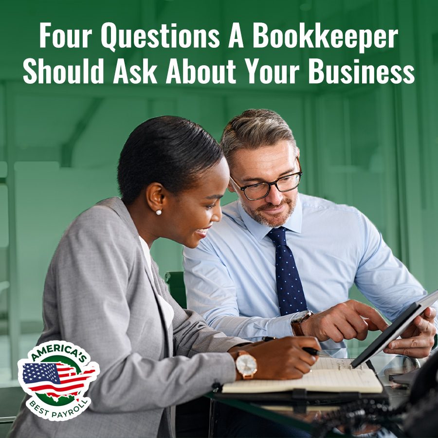 Four Questions A Bookkeeper Should Ask About Your Business
