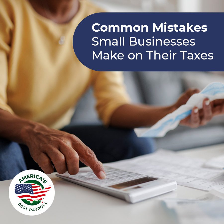 Common Mistakes Small Businesses Make on Their Taxes