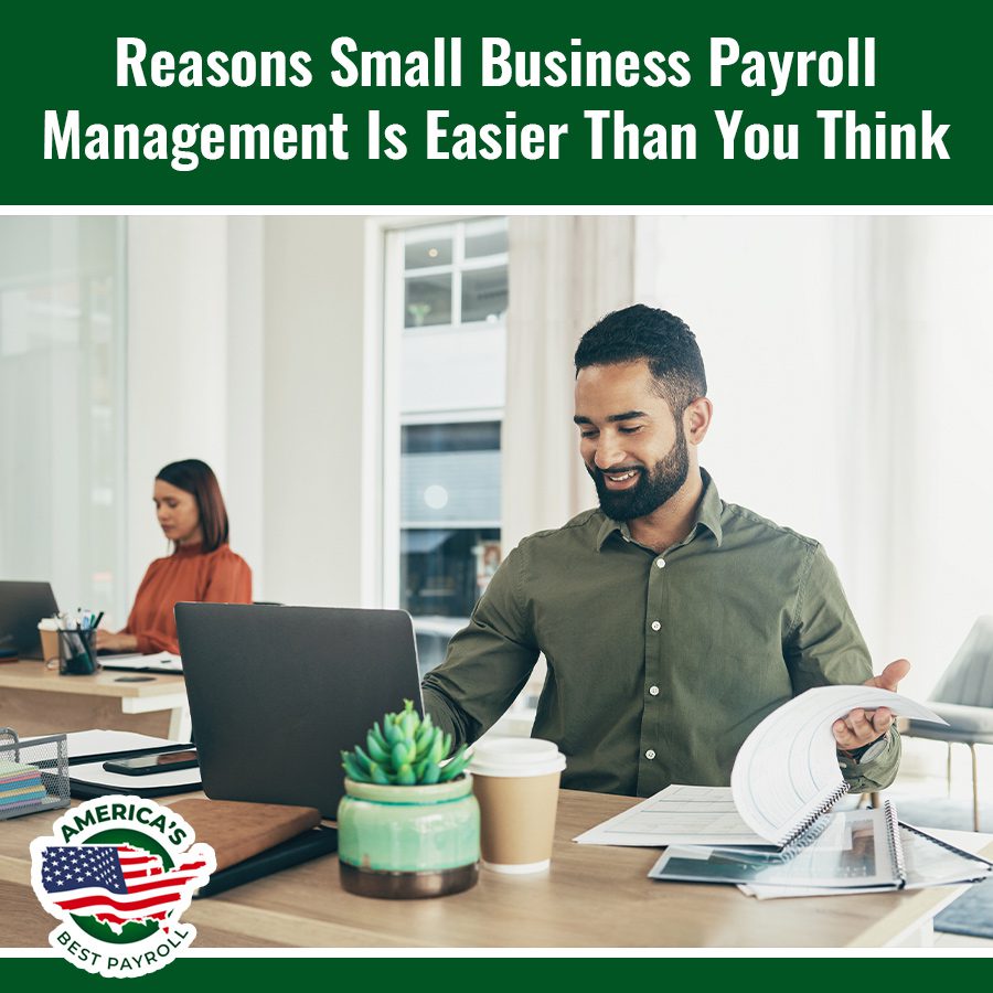 Reasons Small Business Payroll Management Is Easier Than You Think